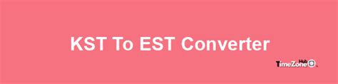KST to EST Converter .